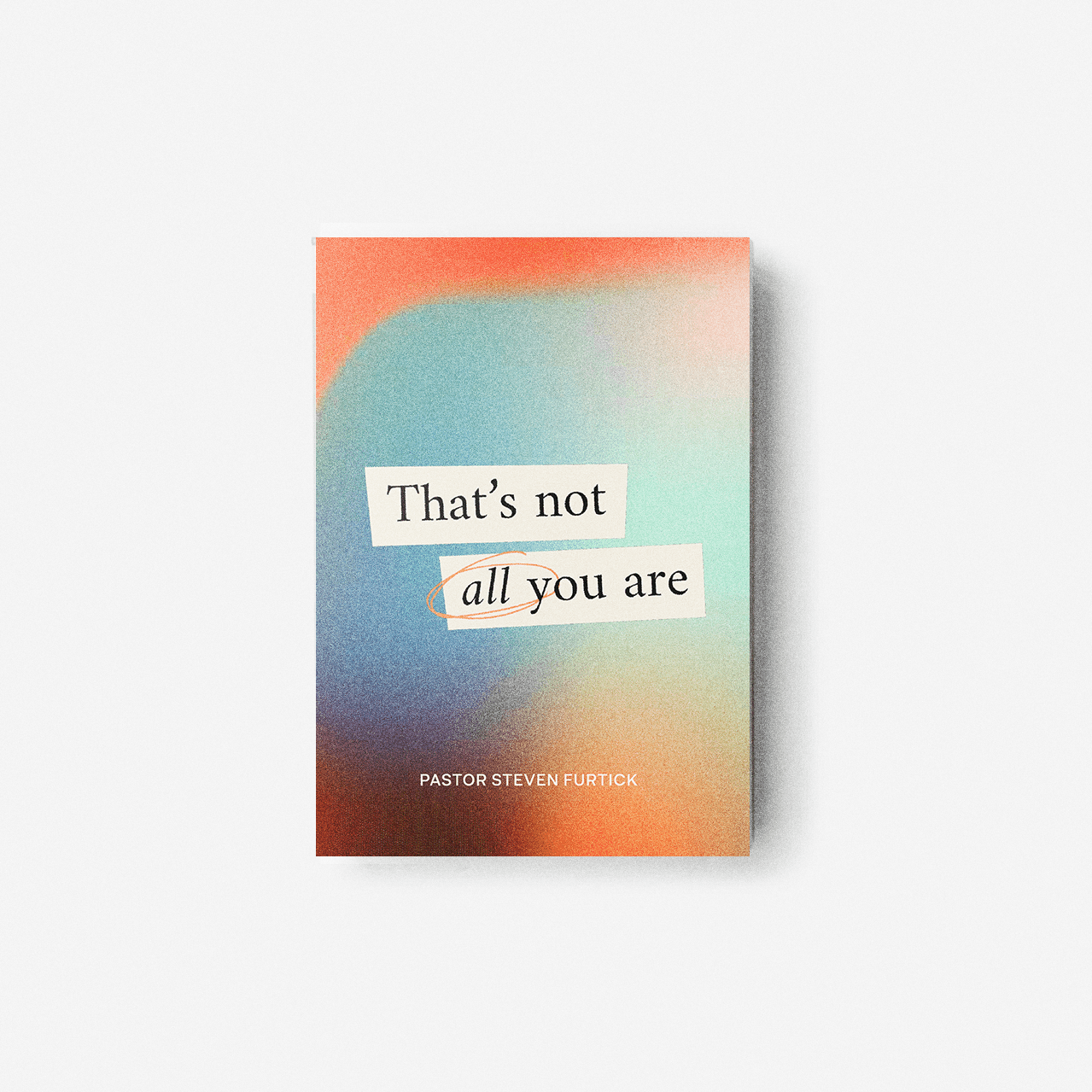 That's Not All You Are